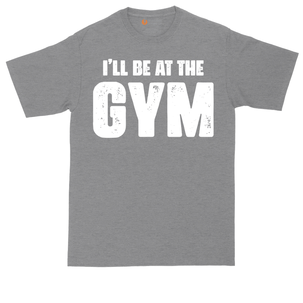 I'll Be at the Gym | Mens Tall T-Shirt