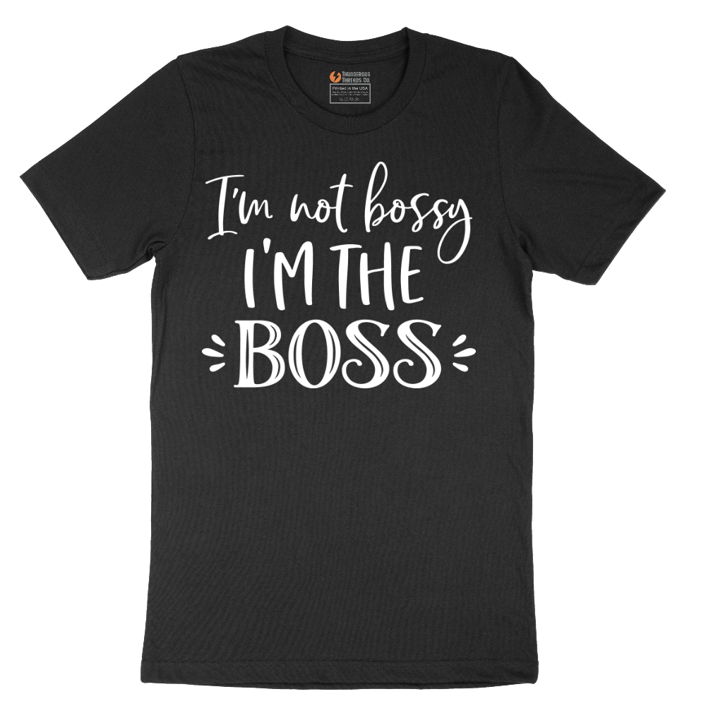 Im Not Bossy I'm the Boss - Mens T-Shirt - Sizes S - 6XL