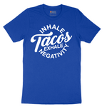 Inhale Tacos Exhale Negativity - Mens T-Shirt - Sizes S - 6XL
