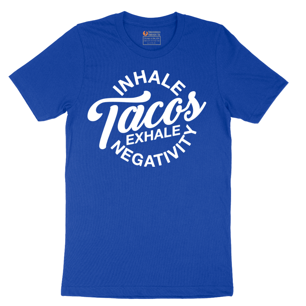 Inhale Tacos Exhale Negativity - Mens T-Shirt - Sizes S - 6XL