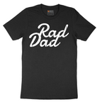 Rad Dad - Mens T-Shirt - Sizes S - 6XL