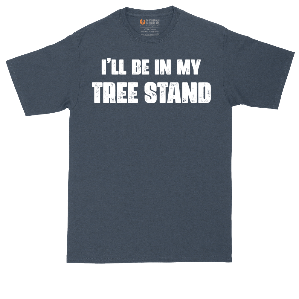 Ill Be In My Tree Stand | Mens Tall T-Shirt