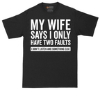 My Wife Says I Only Have Two Faults | Mens Tall T-Shirt