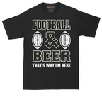 Football and Beer thats Why I'm Here Version 2 | Mens Tall T-Shirt