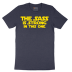 The Sass is Strong in This One - Mens T-Shirt - Sizes S - 6XL