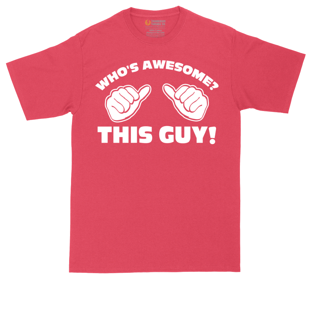 Whos Awesome - This Guy | Mens Tall T-Shirt