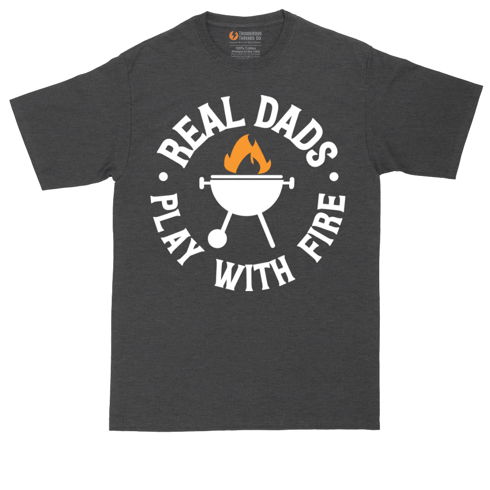 Real Dads Play with Fire | Mens Tall T-Shirt
