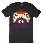 Eat Trash Do Crime - Mens T-Shirt - Sizes S - 6XL