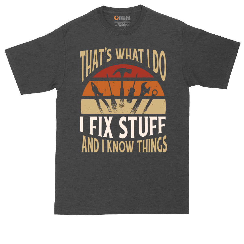 I Fix Stuff and I Know Things | Mens Tall T-Shirt