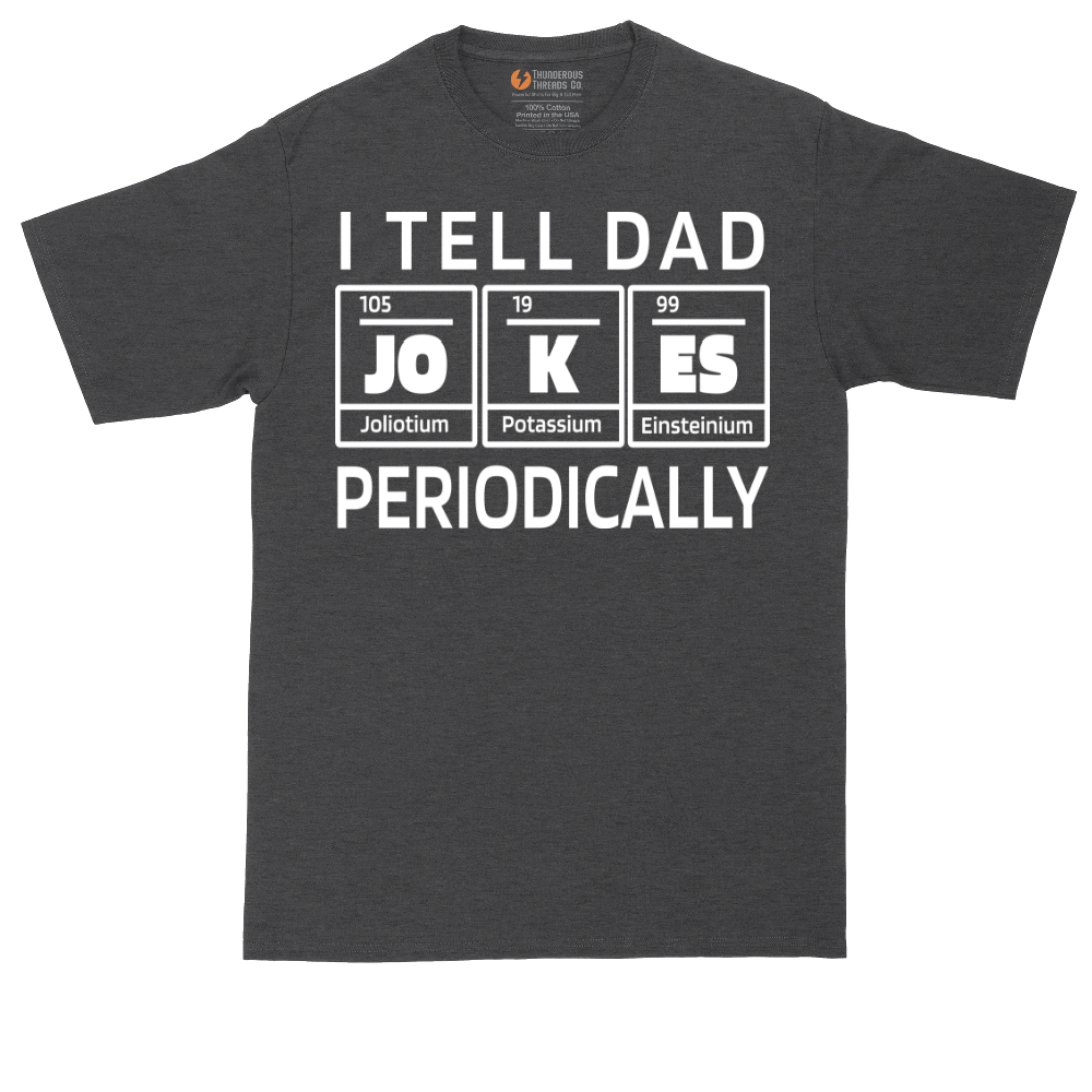 I Tell Jokes Periodically | Mens Tall T-Shirt