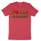 I Love Hot Moms - Mens T-Shirt - Sizes S - 6XL