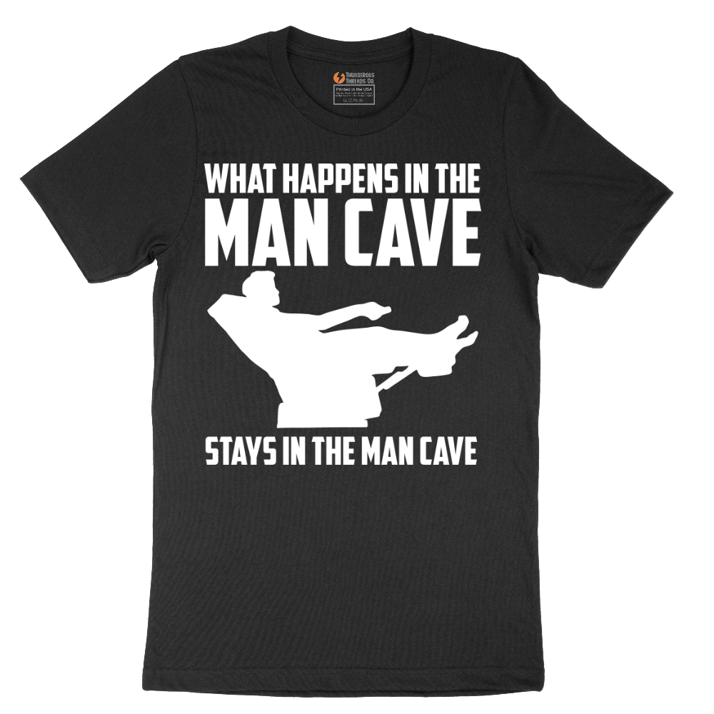 What Happens in the Man Cave Stays in the Man Cave - Mens T-Shirt - Sizes S - 6XL