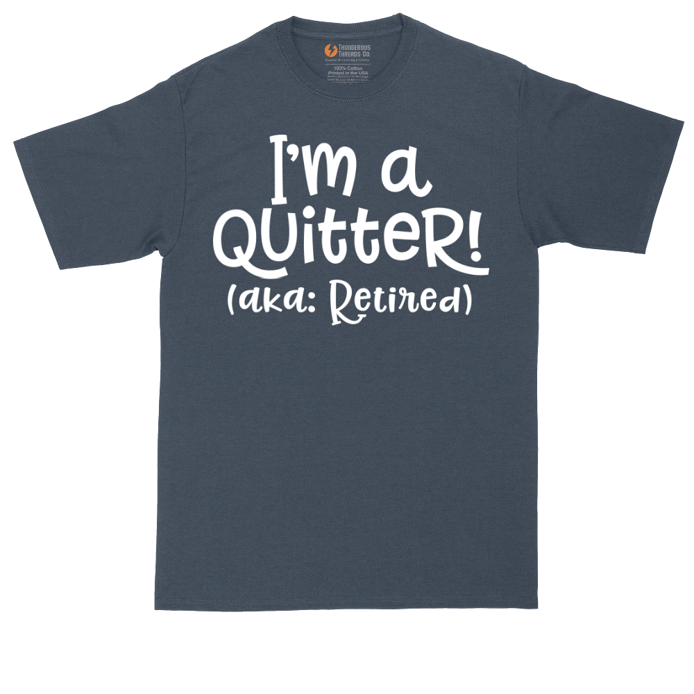 I'm a Quiter AKA Retired | Mens Tall T-Shirt