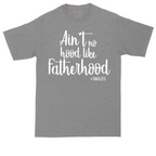 Ain't No Hood Like Fatherhood | Mens Tall T-Shirt