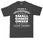 I'm Not a Super Hero I'm a Small Business Owner | Mens Tall T-Shirt