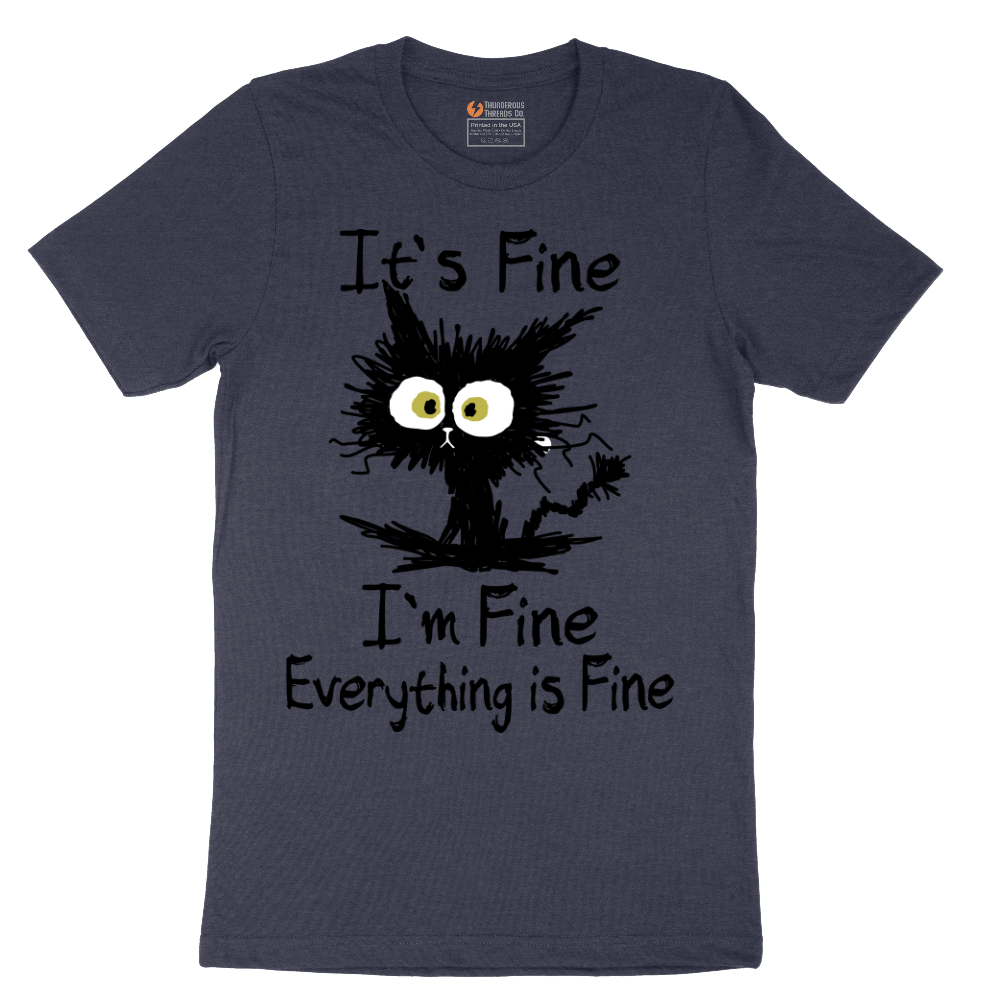 Im Fine Its Fine Everything is Fine - Mens T-Shirt - Sizes S - 6XL