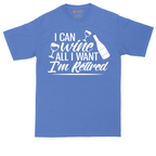 I Can Wine All I Want I'm Retired | Mens Tall T-Shirt