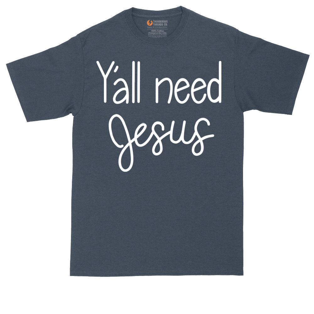 Y'all Need Jesus  Version 1 | Mens Tall T-Shirt
