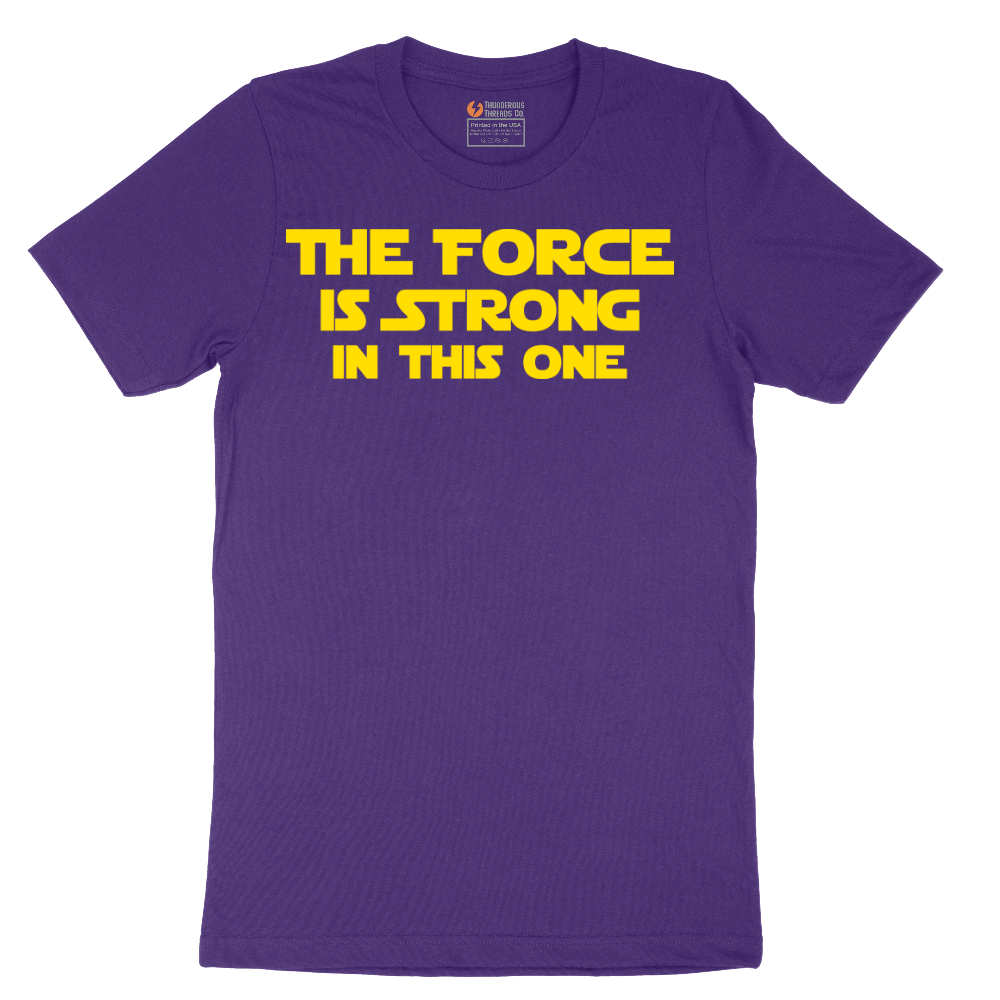 The Force is Strong in This One - Mens T-Shirt - Sizes S - 6XL