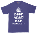 Keep Calm and Let Dad Handle It | Mens Tall T-Shirt