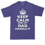 Keep Calm and Let Dad Handle It | Mens Tall T-Shirt