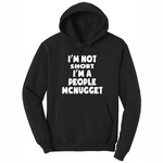 Im Not Short I'm a People McNugget - Mens Hooded Sweatshirt - Sizes S - 4XL