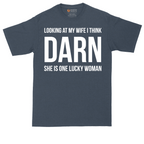 Looking at My Wife I Think Darn She is One Lucky Woman | Mens Tall T-Shirt