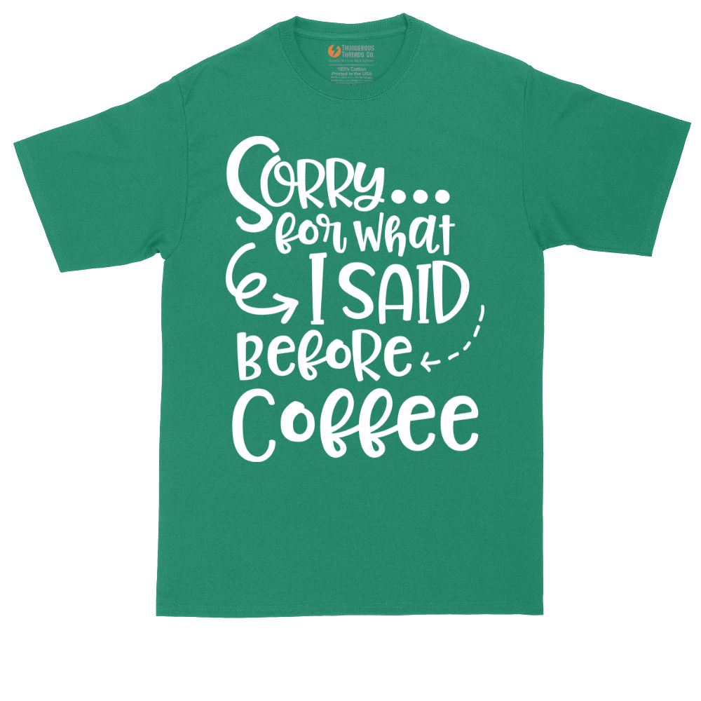 Sorry for What I Said Before Coffee | Mens Tall T-Shirt