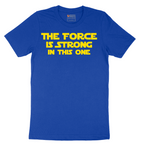 The Force is Strong in This One - Mens T-Shirt - Sizes S - 6XL