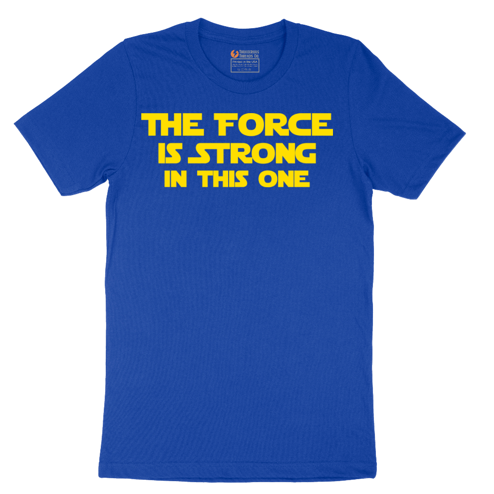 The Force is Strong in This One - Mens T-Shirt - Sizes S - 6XL