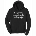 I Enjoy Long Romantic Walks to the Fridge - Mens Big & Tall Hooded Sweatshirt - Sizes XLT - 4XLT