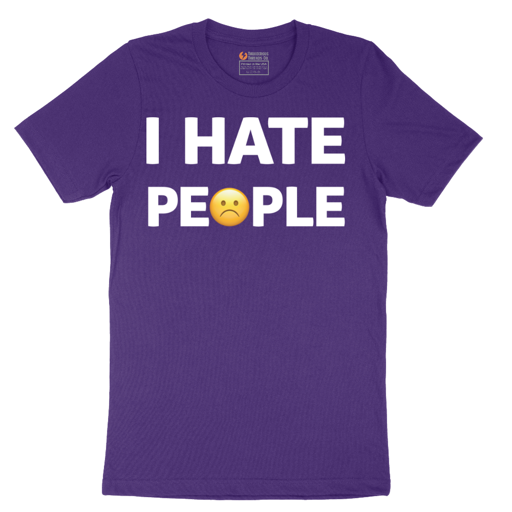 I Hate People - Mens T-Shirt - Sizes S - 6XL