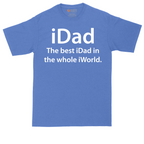 iDad the Best iDad in the Whole iWorld | Mens Tall T-Shirt