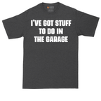 I've Got Stuff to Do in the Garage | Mens Tall T-Shirt