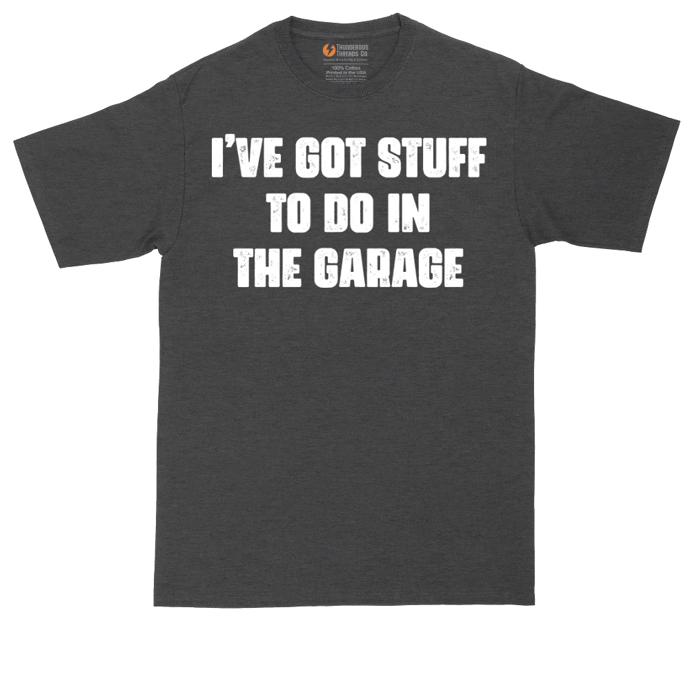 I've Got Stuff to Do in the Garage | Mens Tall T-Shirt
