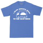 I Enjoy Romantic Walks to the Taco Truck | Mens Tall T-Shirt