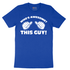 Whos Awesome - This Guy - Mens T-Shirt - Sizes S - 6XL