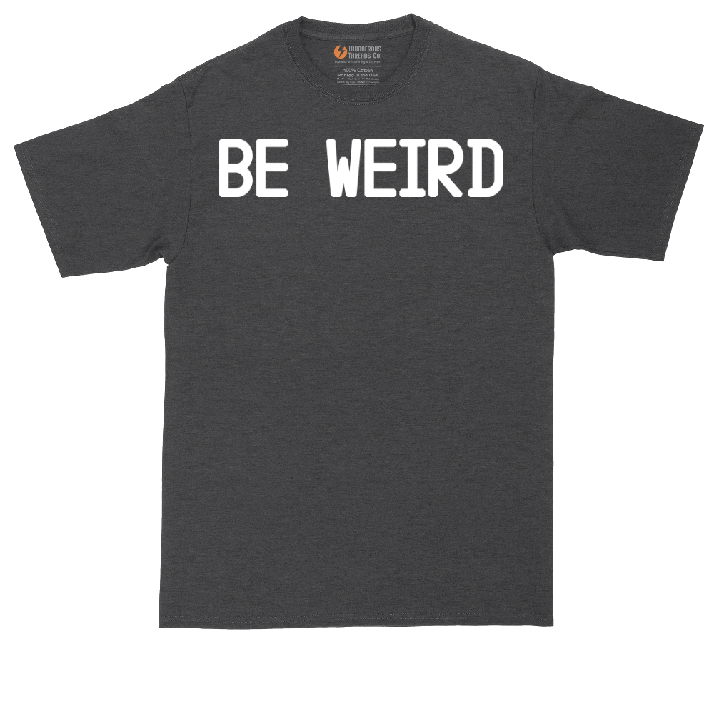 Be Weird_Thumb | Mens Tall T-Shirt