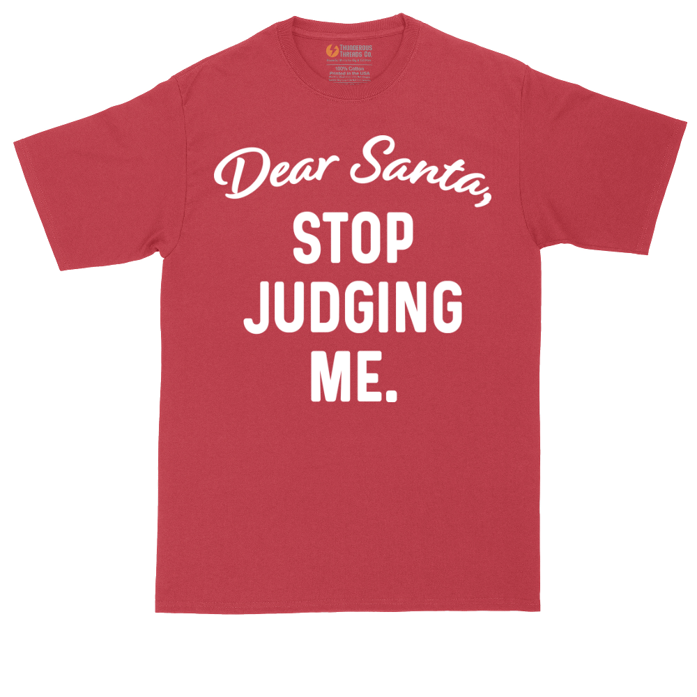 Dear Santa Stop Judging Me | Mens Tall T-Shirt