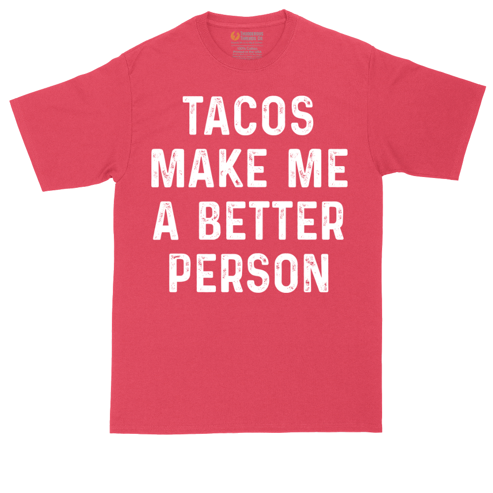 Tacos Make Me a Better Person | Mens Tall T-Shirt