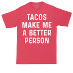 Tacos Make Me a Better Person | Mens Tall T-Shirt