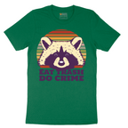 Eat Trash Do Crime - Mens T-Shirt - Sizes S - 6XL