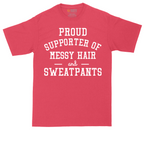 Proud Supporter of Messy Hair and Sweatpants | Mens Tall T-Shirt
