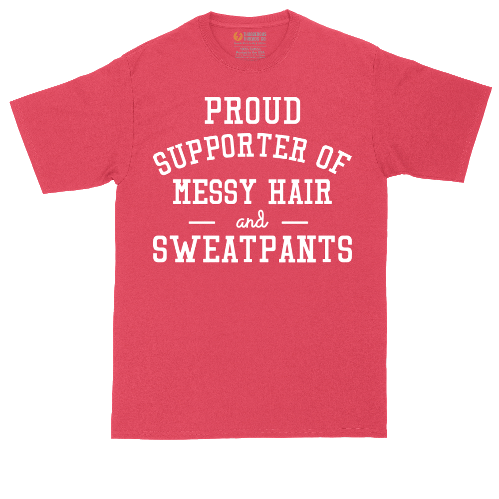 Proud Supporter of Messy Hair and Sweatpants | Mens Tall T-Shirt