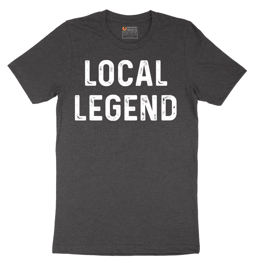 Local Legend - Mens T-Shirt - Sizes S - 6XL