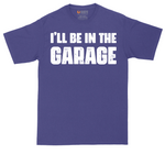 I'll Be in the Garage | Mens Tall T-Shirt