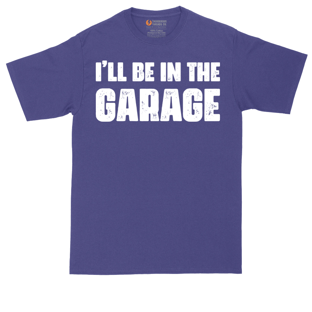I'll Be in the Garage | Mens Tall T-Shirt