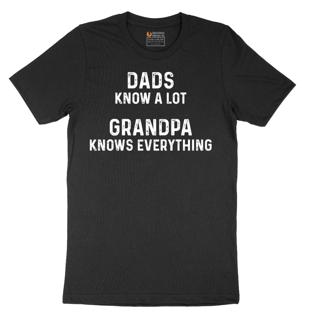Dads Know A Lot Grandpa Knows Everything - Mens T-Shirt - Sizes S - 6XL