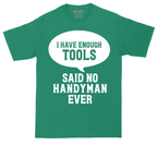 I Have Enough Tools | Mens Tall T-Shirt