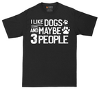 I Like Dogs and Maybe Three People | Mens Tall T-Shirt